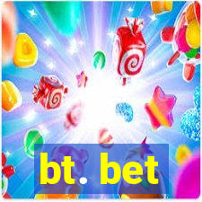 bt. bet